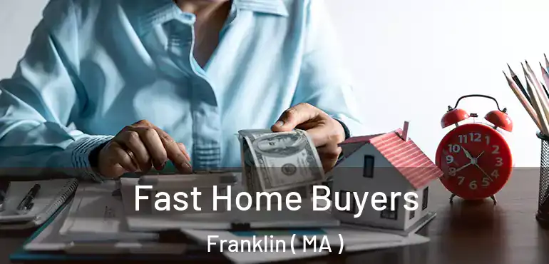  Fast Home Buyers Franklin ( MA )