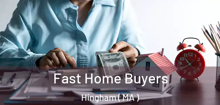  Fast Home Buyers Hingham ( MA )
