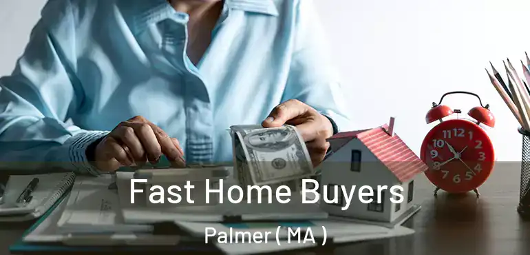  Fast Home Buyers Palmer ( MA )