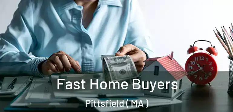  Fast Home Buyers Pittsfield ( MA )