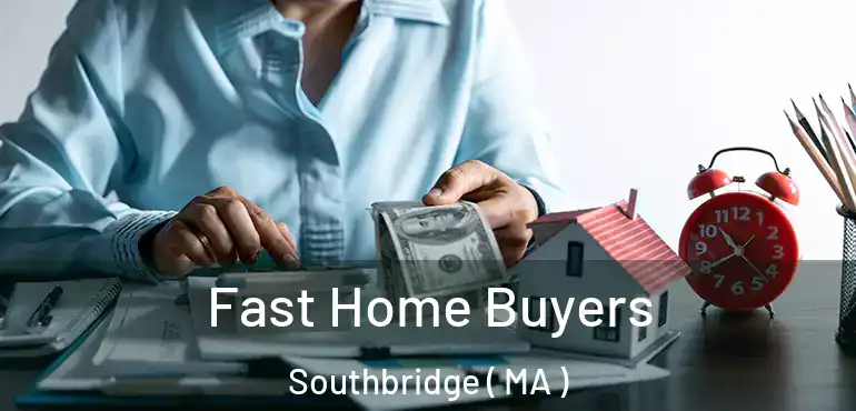  Fast Home Buyers Southbridge ( MA )