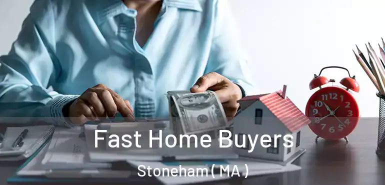  Fast Home Buyers Stoneham ( MA )