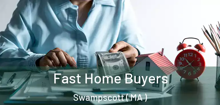  Fast Home Buyers Swampscott ( MA )