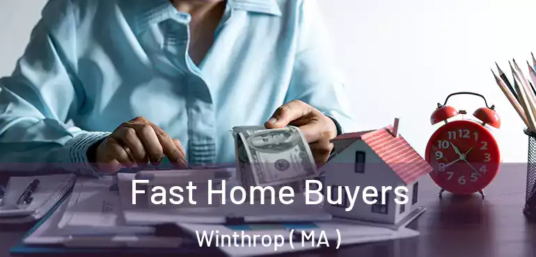  Fast Home Buyers Winthrop ( MA )