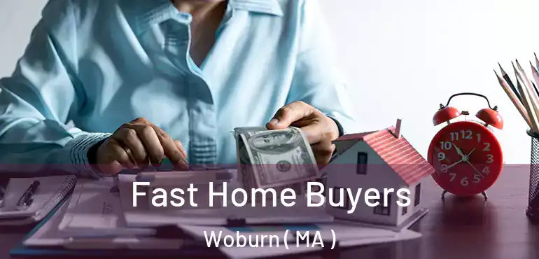  Fast Home Buyers Woburn ( MA )