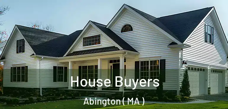  House Buyers Abington ( MA )