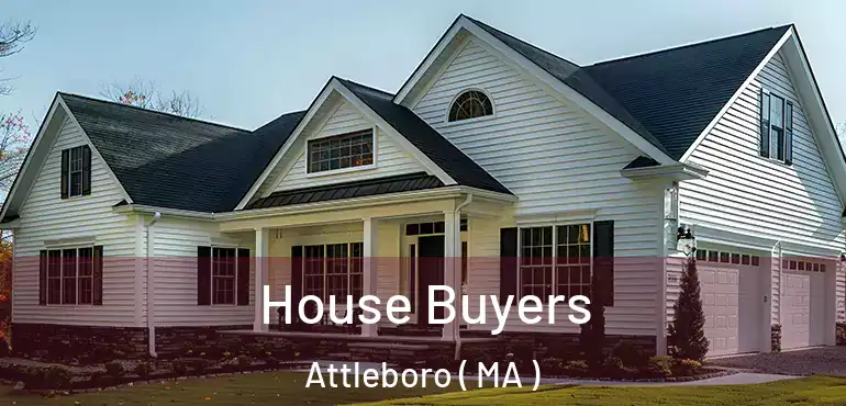  House Buyers Attleboro ( MA )