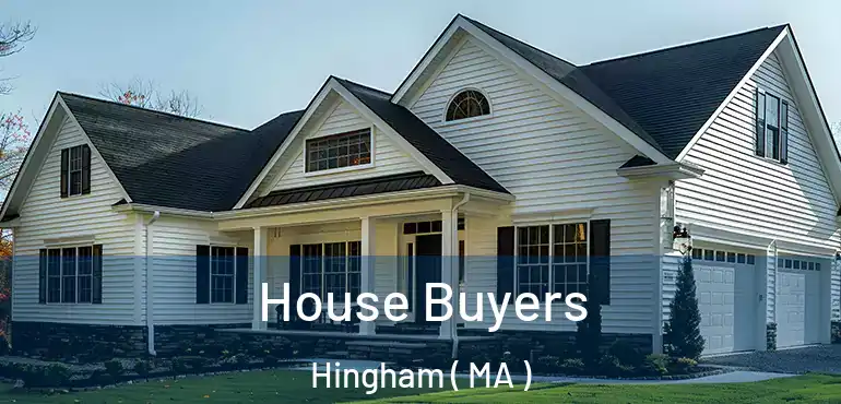  House Buyers Hingham ( MA )