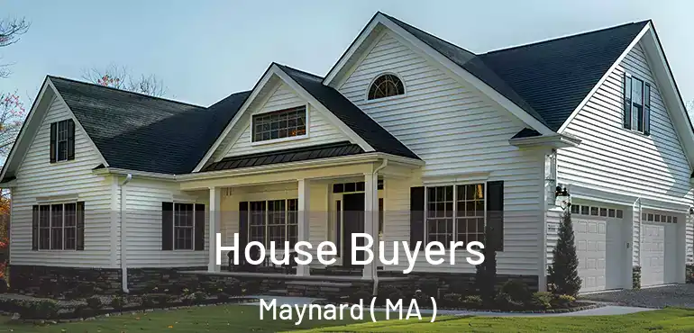 House Buyers Maynard ( MA )