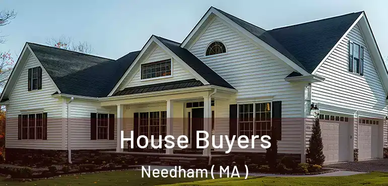  House Buyers Needham ( MA )