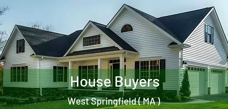  House Buyers West Springfield ( MA )