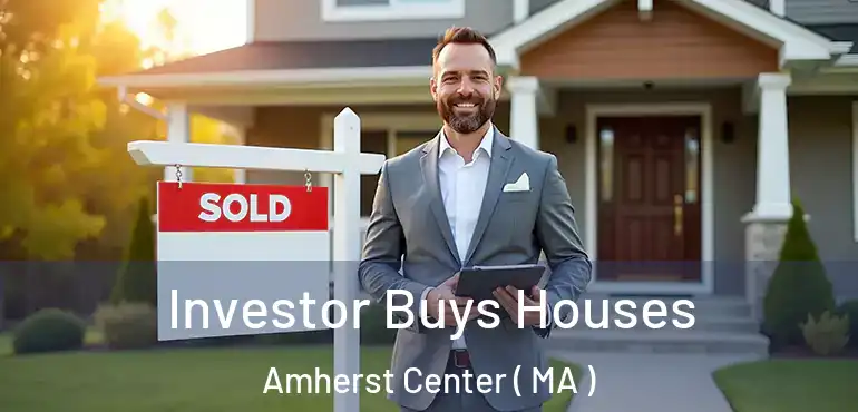  Investor Buys Houses Amherst Center ( MA )
