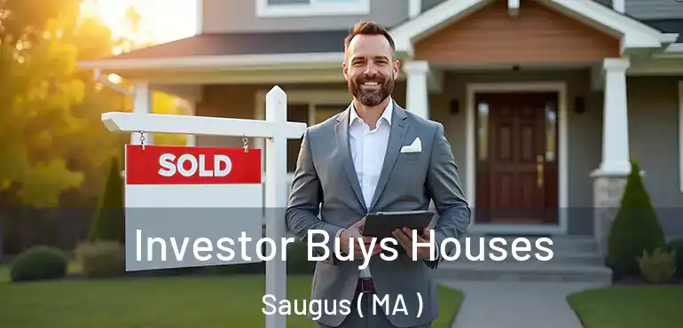  Investor Buys Houses Saugus ( MA )