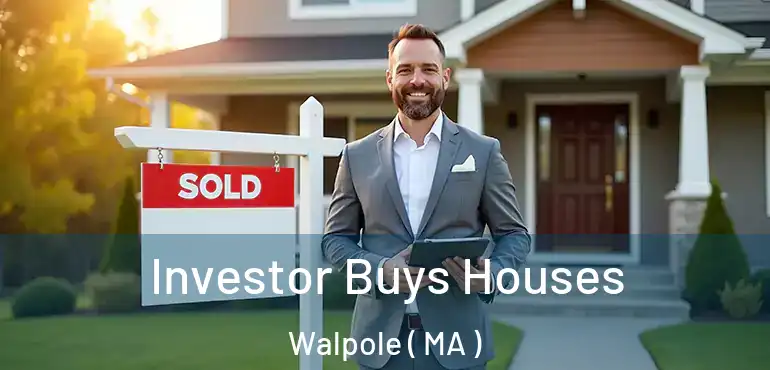 Investor Buys Houses Walpole ( MA )