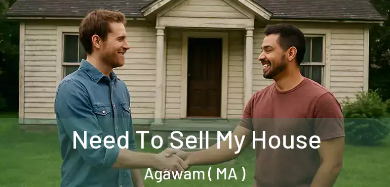  Need To Sell My House Agawam ( MA )