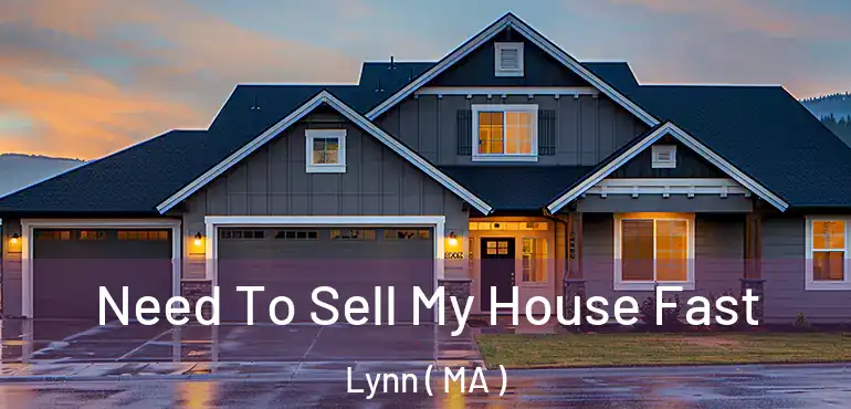  Need To Sell My House Fast Lynn ( MA )