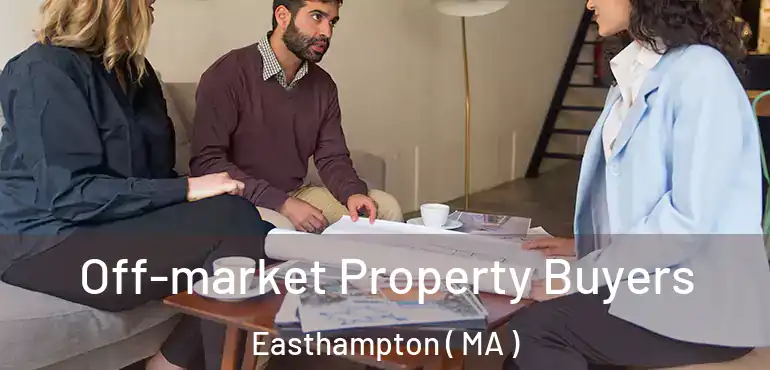  Off-market Property Buyers Easthampton ( MA )