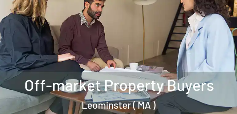  Off-market Property Buyers Leominster ( MA )
