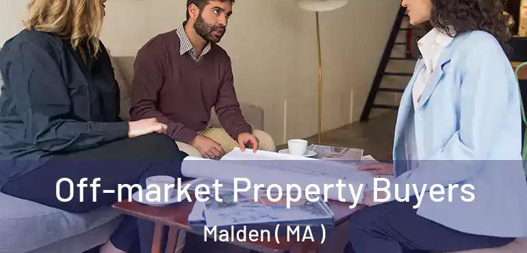  Off-market Property Buyers Malden ( MA )