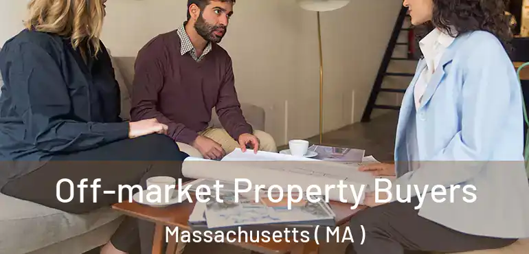  Off-market Property Buyers Massachusetts ( MA )