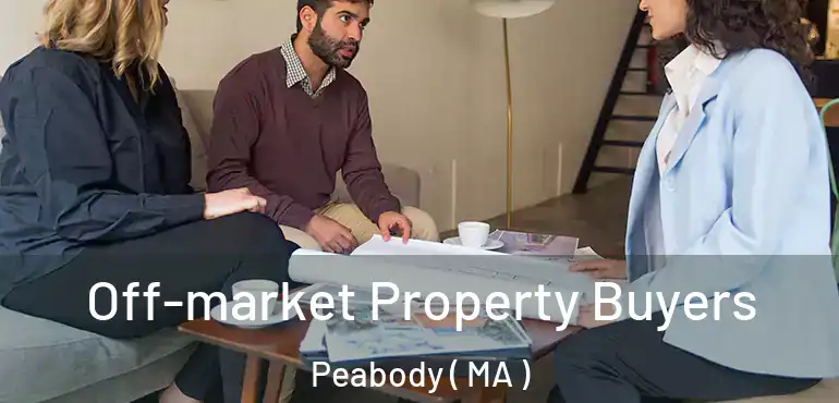  Off-market Property Buyers Peabody ( MA )