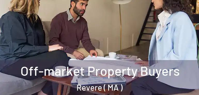  Off-market Property Buyers Revere ( MA )