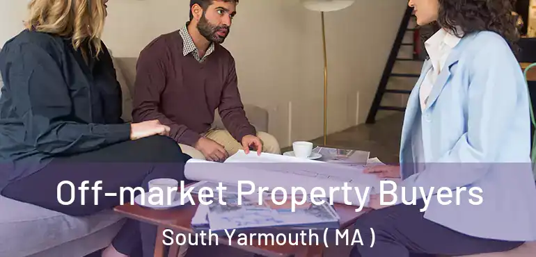  Off-market Property Buyers South Yarmouth ( MA )