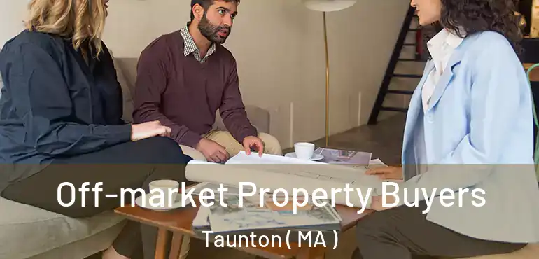 Off-market Property Buyers Taunton ( MA )