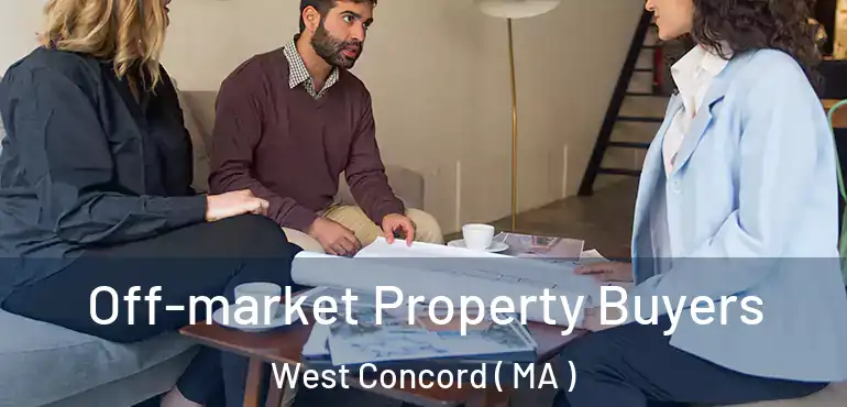  Off-market Property Buyers West Concord ( MA )