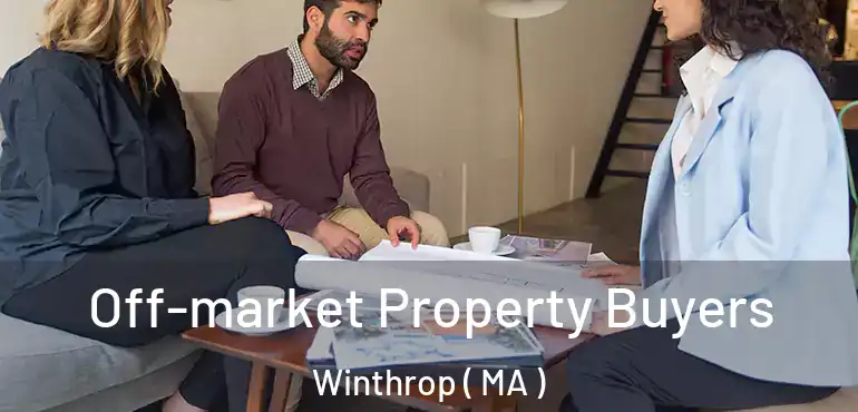  Off-market Property Buyers Winthrop ( MA )