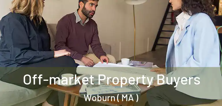  Off-market Property Buyers Woburn ( MA )