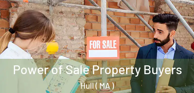  Power of Sale Property Buyers Hull ( MA )