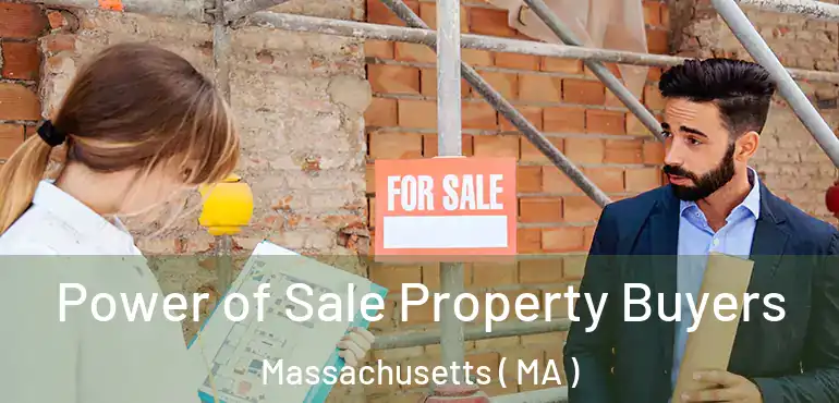  Power of Sale Property Buyers Massachusetts ( MA )
