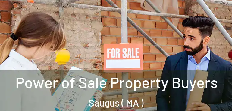  Power of Sale Property Buyers Saugus ( MA )