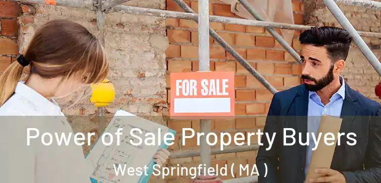  Power of Sale Property Buyers West Springfield ( MA )