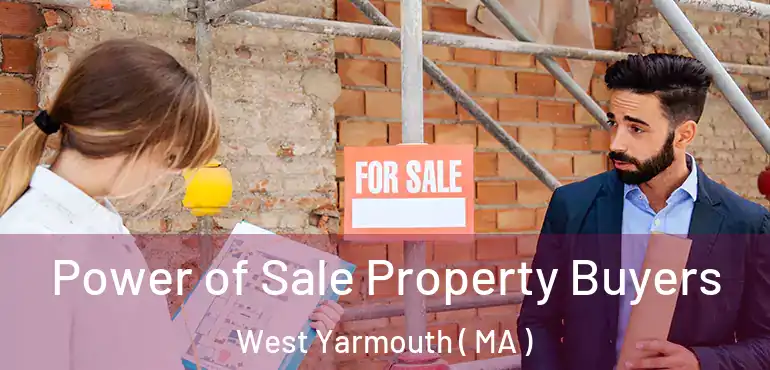  Power of Sale Property Buyers West Yarmouth ( MA )