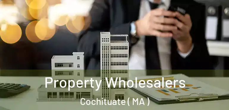  Property Wholesalers Cochituate ( MA )