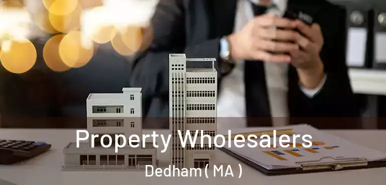  Property Wholesalers Dedham ( MA )