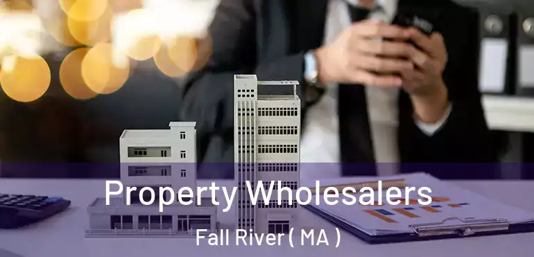  Property Wholesalers Fall River ( MA )