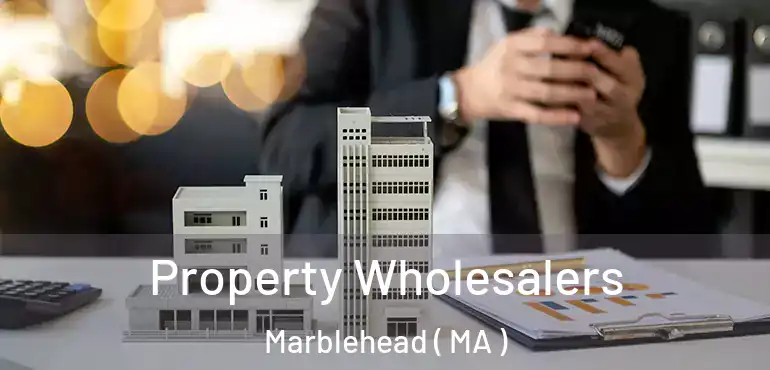  Property Wholesalers Marblehead ( MA )