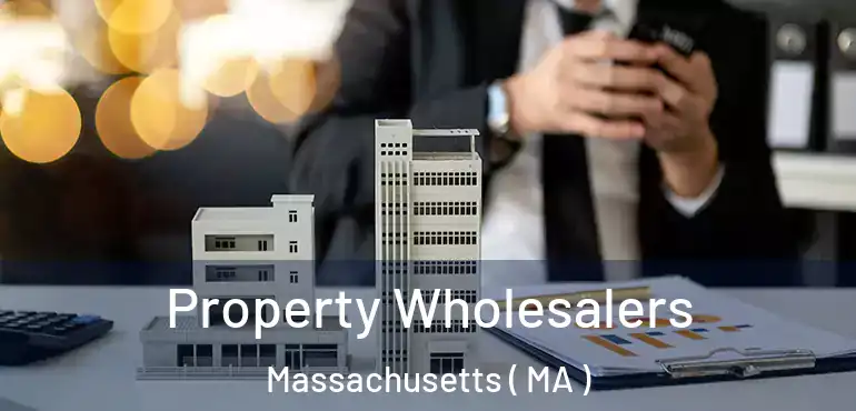  Property Wholesalers Massachusetts ( MA )