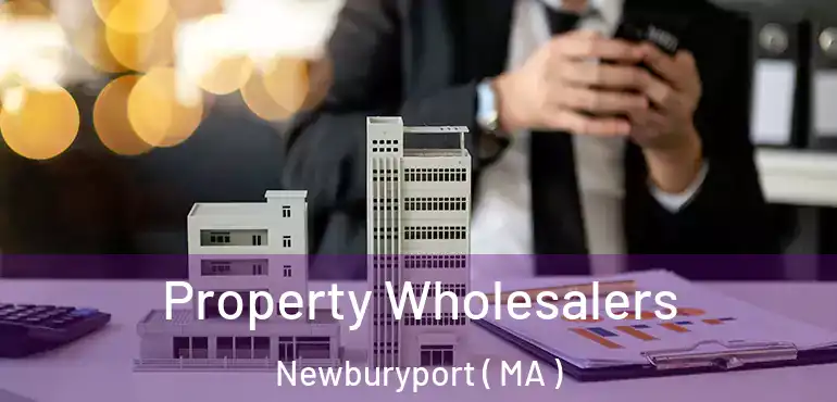  Property Wholesalers Newburyport ( MA )