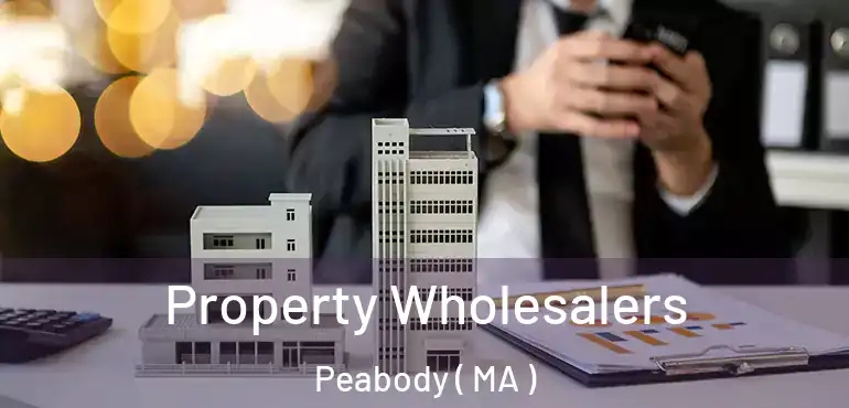  Property Wholesalers Peabody ( MA )