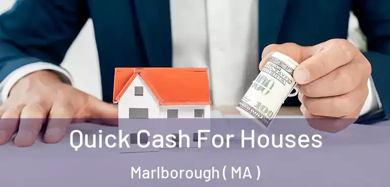  Quick Cash For Houses Marlborough ( MA )