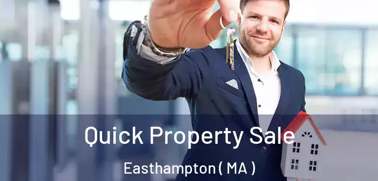  Quick Property Sale Easthampton ( MA )