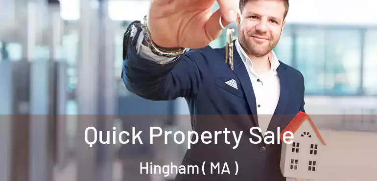  Quick Property Sale Hingham ( MA )