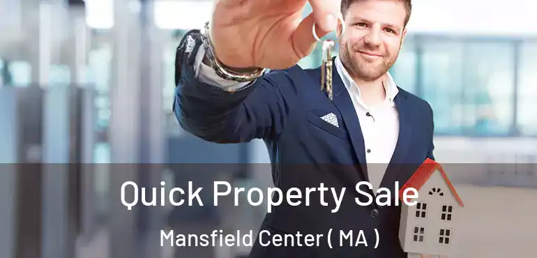  Quick Property Sale Mansfield Center ( MA )