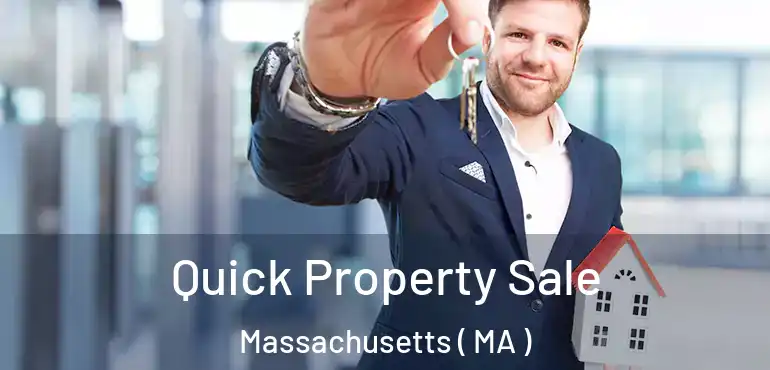 Quick Property Sale Massachusetts ( MA )