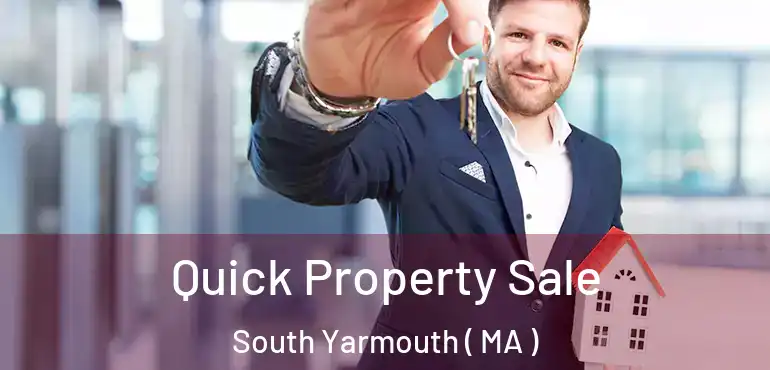  Quick Property Sale South Yarmouth ( MA )