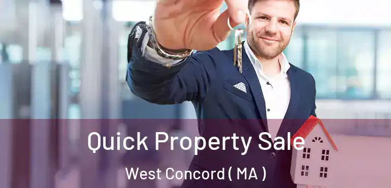  Quick Property Sale West Concord ( MA )